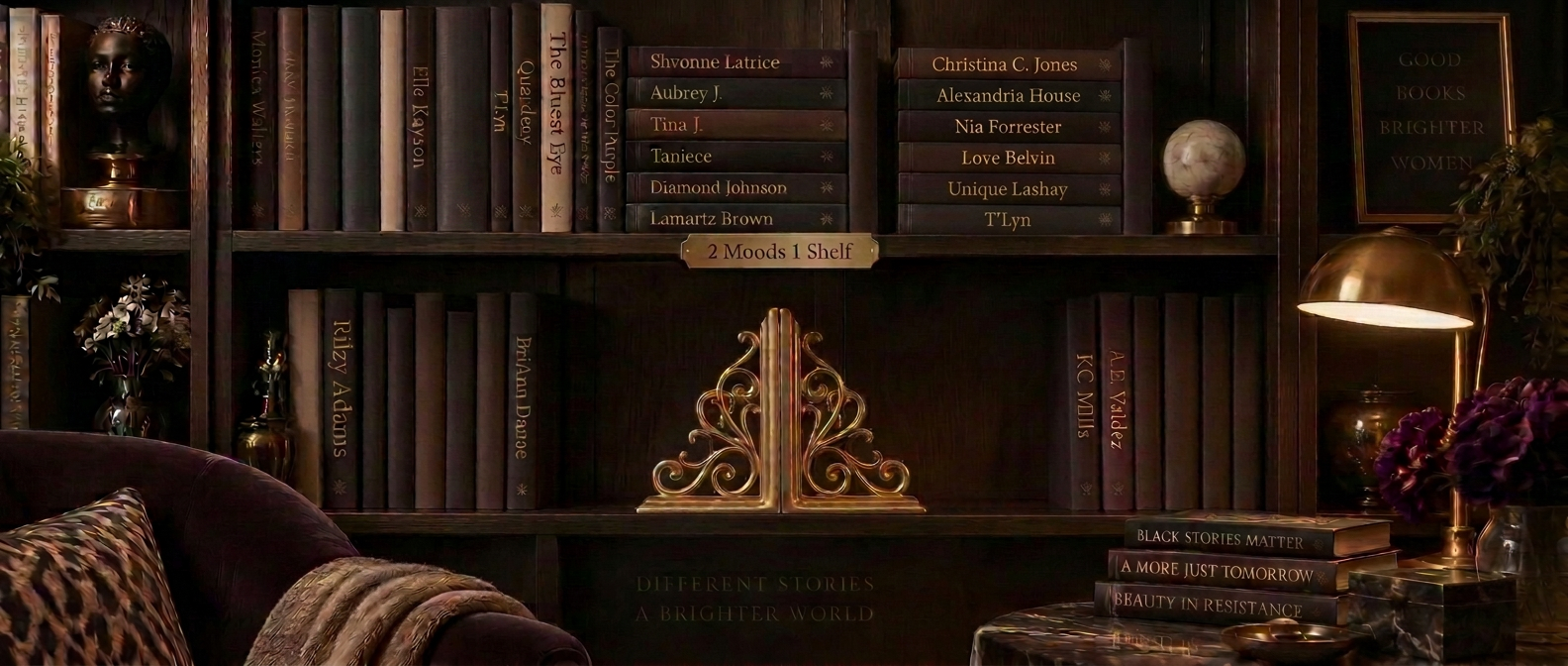 A warmly lit shelf of novels by Black authors including The Color Purple, The Bluest Eye, Monica Walters, Shvonne Latrice, Aubrey J., Tina J., Taniece, Diamond Johnson, Elle Kayson, Christina C. Jones, Alexandria House, Lamartz Brown, Nia Forrester, Love Belvin, Quardeay, Unique Lashay, T'Lyn, KC Mills, BriAnn Danae, A.E. Valdez and Rilzy Adams, with a brass nameplate reading 2 Moods 1 Shelf and gold bookends